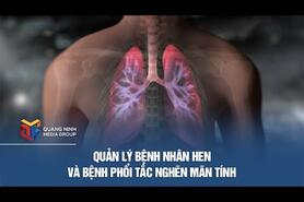 Quản lý bệnh nhân hen và bệnh phổi tắc nghẽn mãn tính